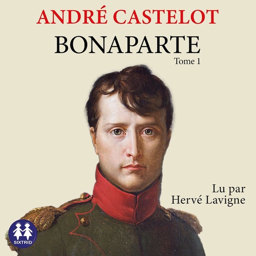 audiobook cover of Bonaparte - Tome 1, by André CASTELOT