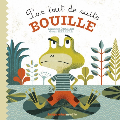 Couverture audiobook de Pas tout de suite bouille, de Muriel Zurcher