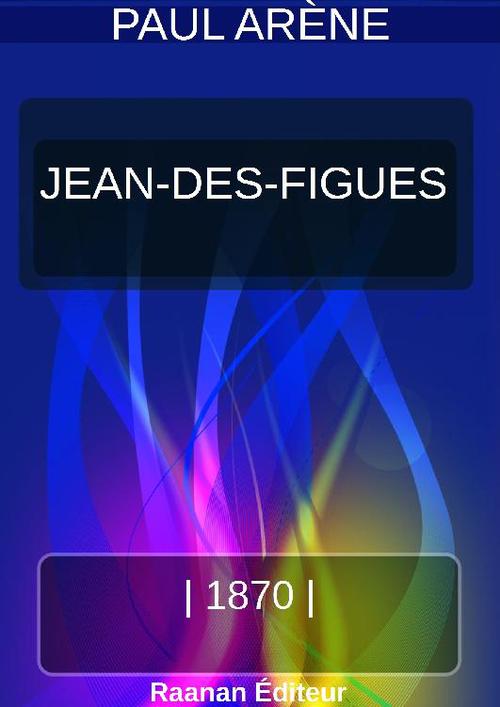 Couverture ebook de JEAN-DES-FIGUES, de Paul Arene