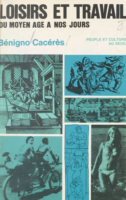 Couverture ebook de Loisirs et travail, du Moyen Âge à nos jours, de Benigno Careres