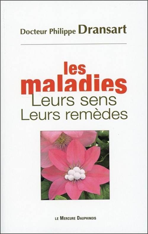 ebook cover of Les maladies - Leurs sens - Leurs remèdes, by Philippe Dransart