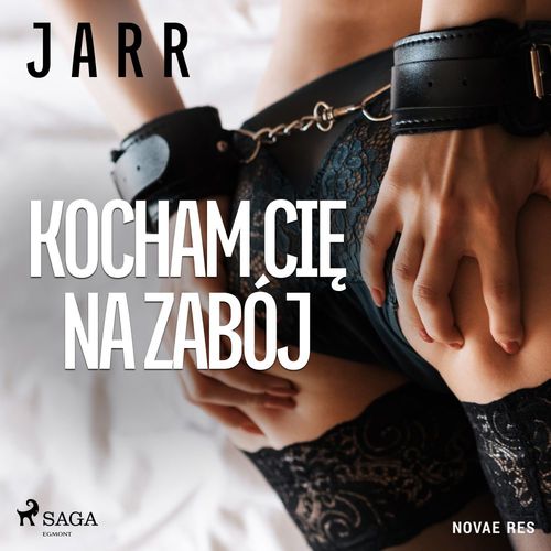 audiobook cover of Kocham cie na zabój, by Jarr