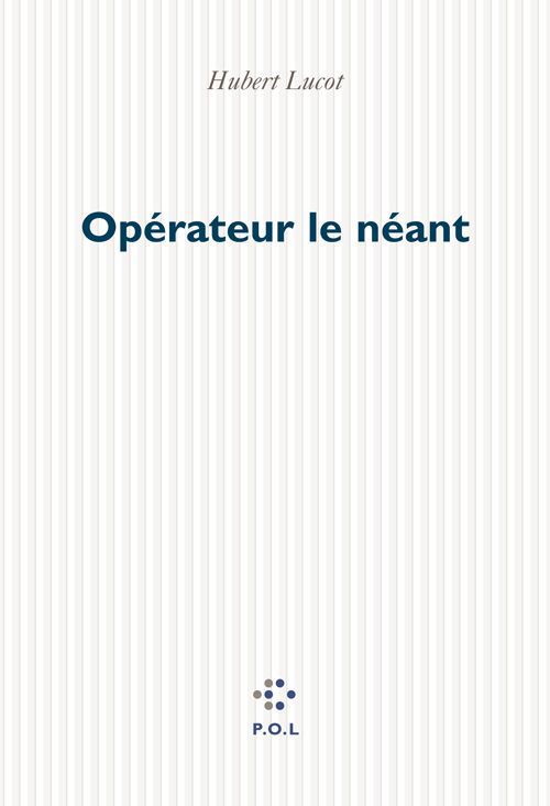 ebook cover of Opérateur le néant, by Hubert Lucot
