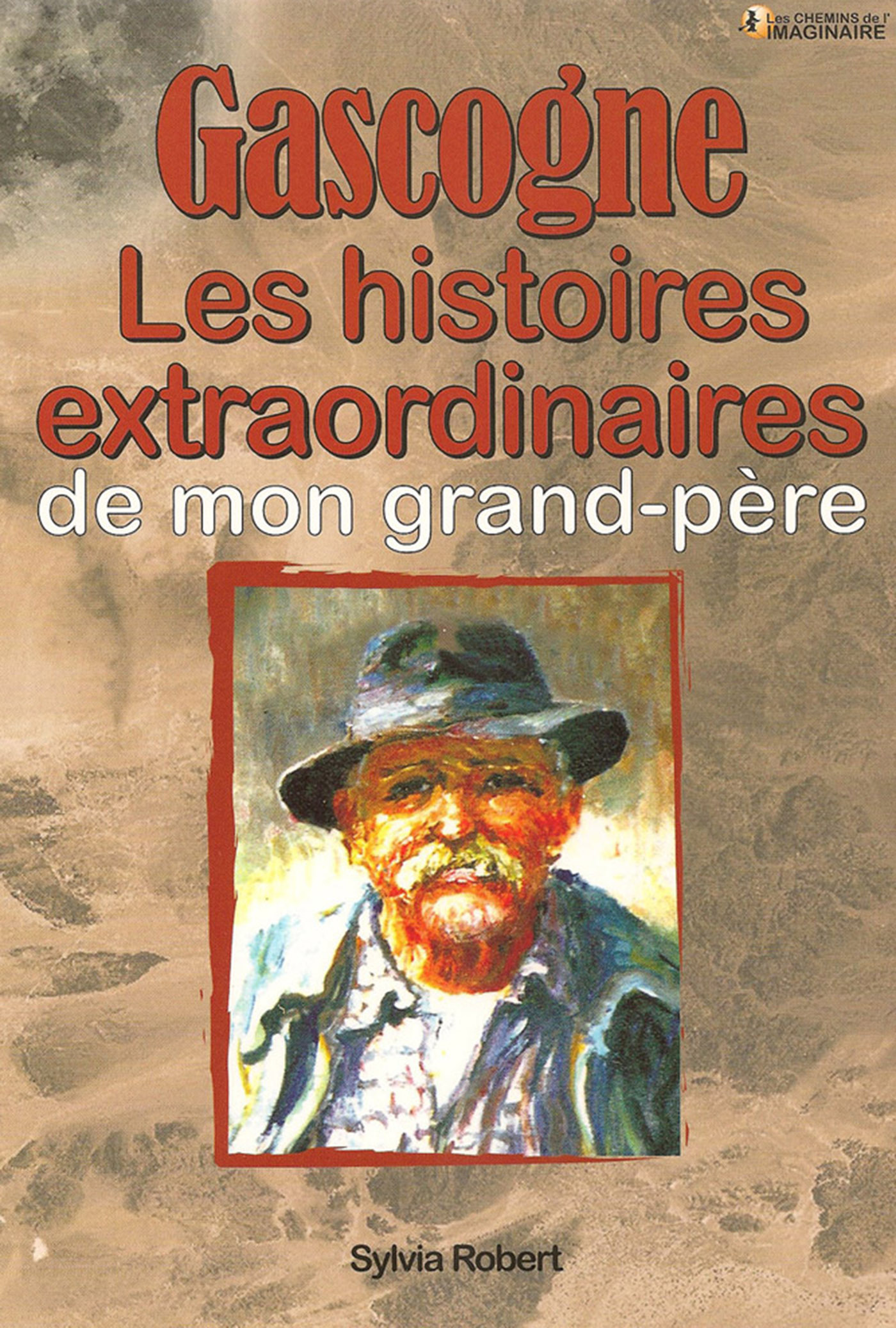 ebook cover of Gascogne, les Histoires extraordinaires de mon grand-père, by Sylvia Robert