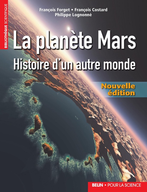 Couverture ebook de La planète Mars : Histoire d'un autre monde, de Francois Costard, Francois Forget, Philippe Lognonne