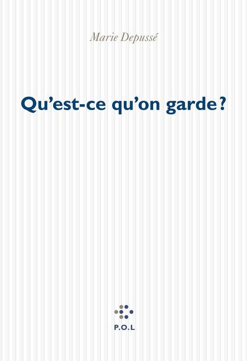 Couverture ebook de Qu'est-ce qu'on garde?, de Marie Depussé