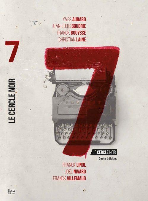 ebook cover of 7 - Le cercle noir, by Christian Laîné, Jean-Louis Boudrie, Yves Aubard, Franck Bouysse, Franck Linol, Joël Nivard, Franck Villemaud