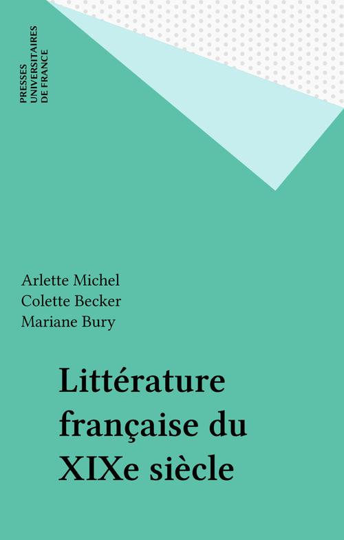 Couverture ebook de Littérature française du XIXe siècle, de Arlette Michel, Marianne Bury, Colette Becker, Dominique Millet, Patrick Berthier