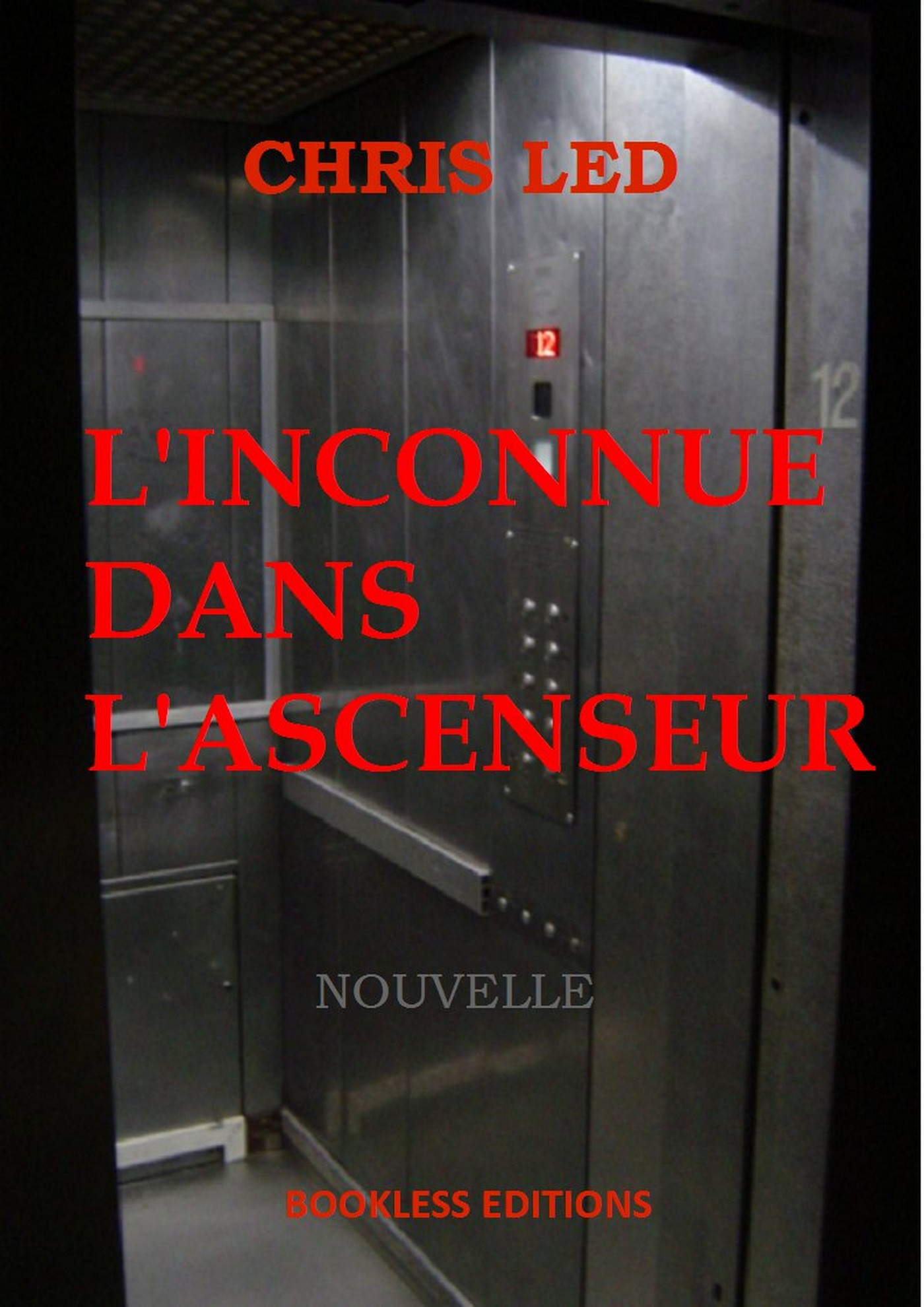 ebook cover of L'inconnue dans l'ascenseur, by Bookless-Editions Chris Led