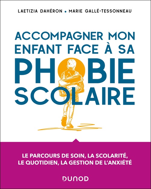 Couverture ebook de Accompagner mon enfant face à sa phobie scolaire, de Laetizia Dahéron, Marie Gallé-Tessonneau
