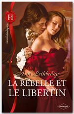 Couverture ebook de La rebelle et le libertin, de Ann Lethbridge