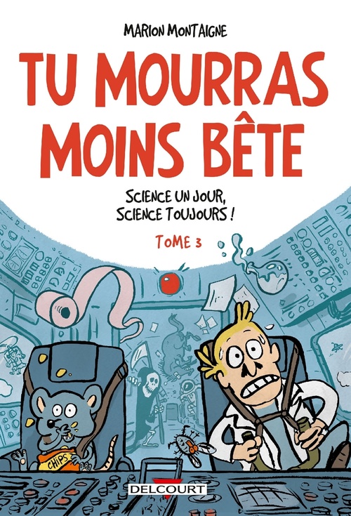 ebook cover of Tu mourras moins bête T03 - Science un jour, science toujours !, by Marion Montaigne