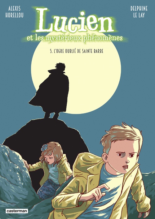 ebook cover of Lucien et les mystérieux phénomènes (Tome 5) - L'ogre oublié de Sainte Barbe, by Delphine Le Lay