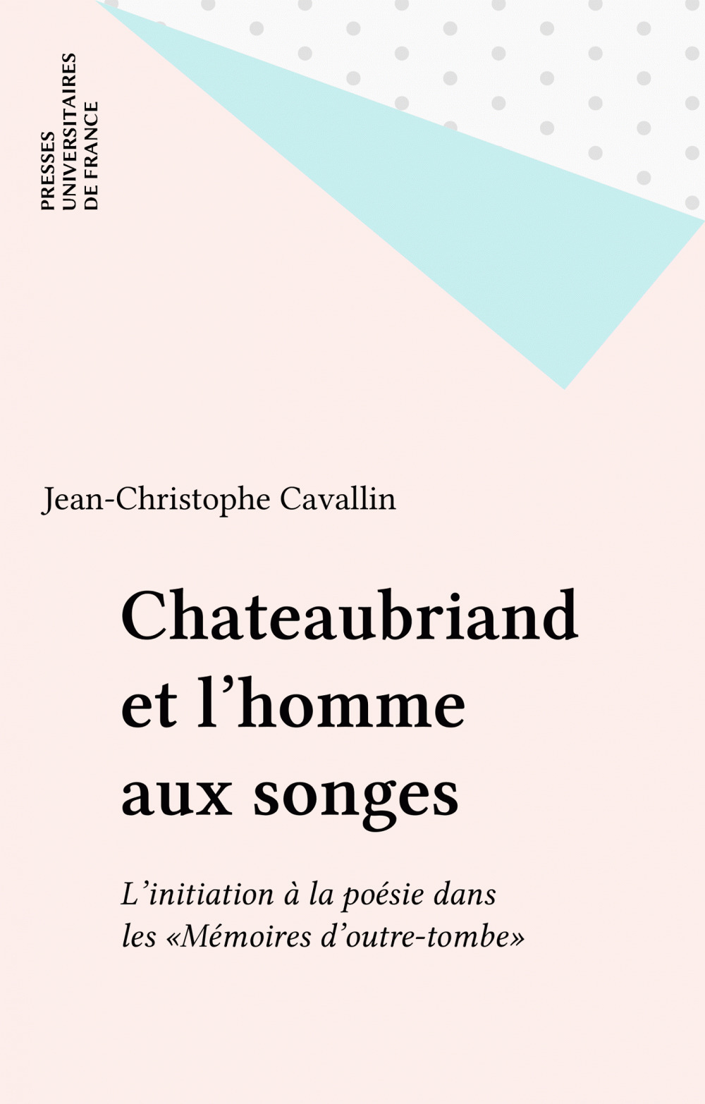 Couverture ebook de Chateaubriand et l'homme aux songes, de Jean-Christophe Cavallin, François-René de Chateaubriand