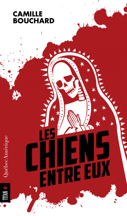 Couverture ebook de Les Chiens entre eux, de Camille Bouchard