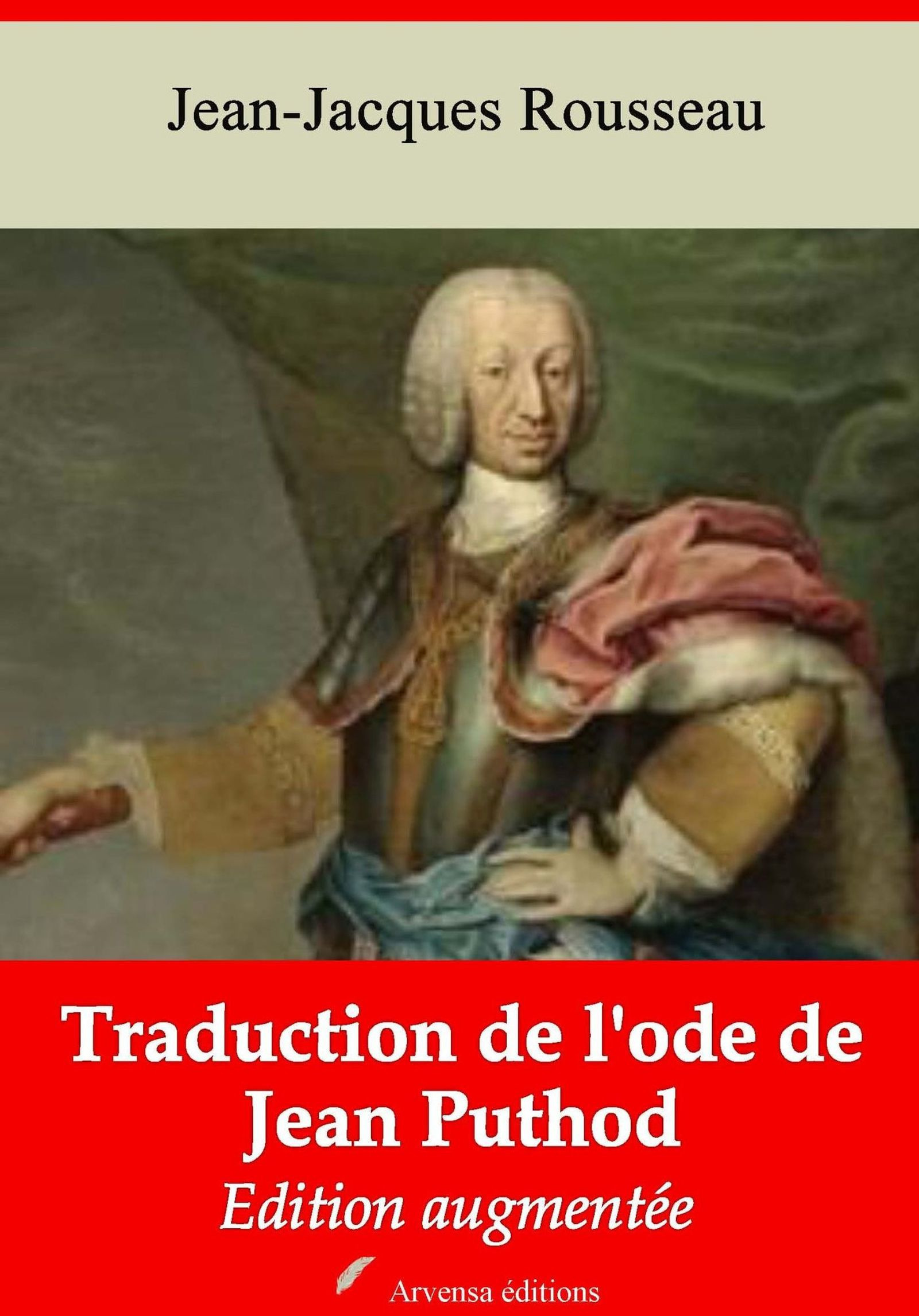 Couverture ebook de Traduction de l'ode de Jean Puthod - suivi d'annexes, de Jean-Jacques Rousseau
