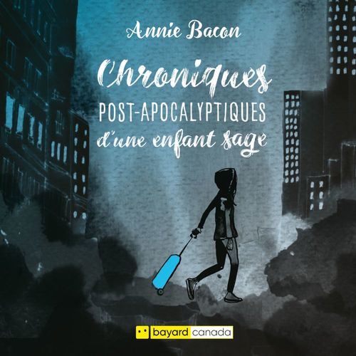 Couverture audiobook de Chroniques post-apocalyptiques d'une enfant sage, de Bacon Annie