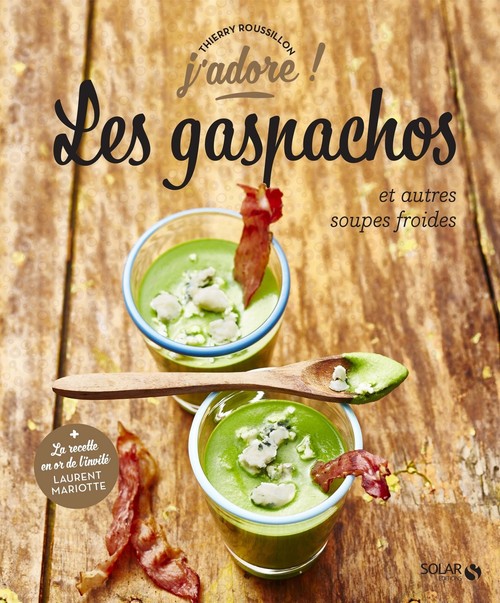 ebook cover of Les gaspachos et autres soupes froides - J'adore, by Thierry Roussillon