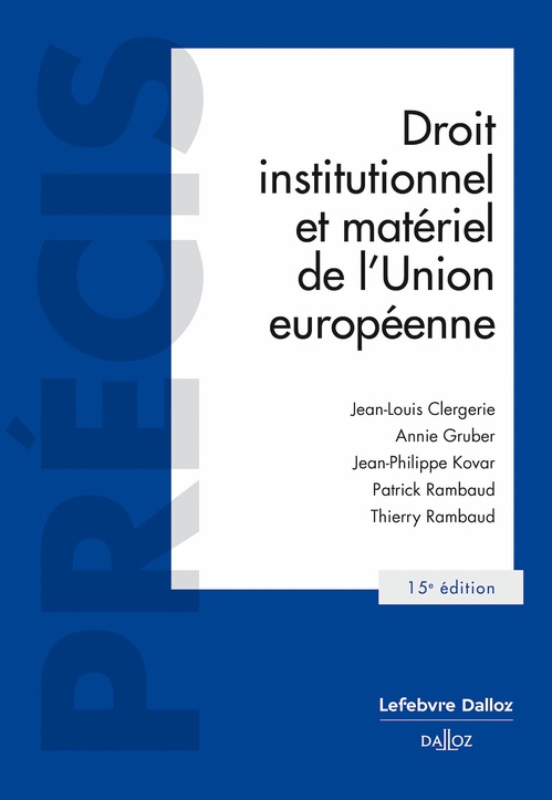 Couverture ebook de Droit institutionnel et matériel de l'Union européenne 15ed, de Jean-Louis Clergerie, Annie Gruber, Jean-Philippe Kovar, Patrick Rambaud, Thierry Rambaud