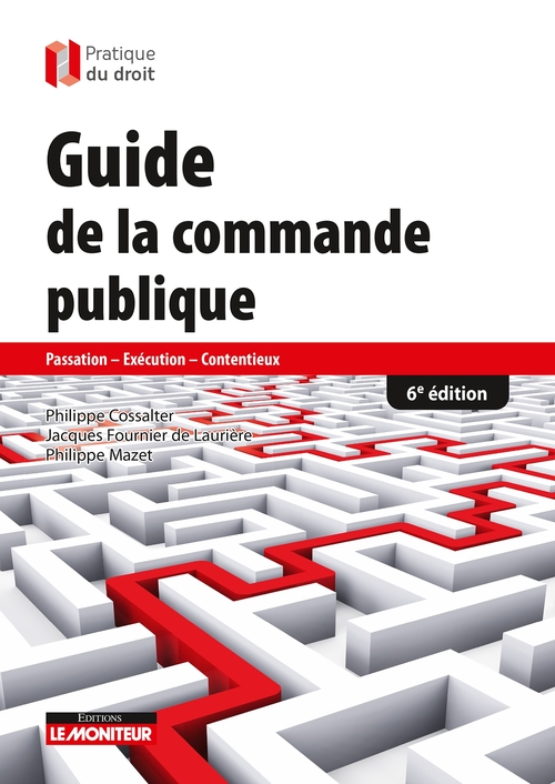 Couverture ebook de Guide de la commande publique, de Philippe Cossalter, Jacques Fournier de Laurière, Philippe Mazet