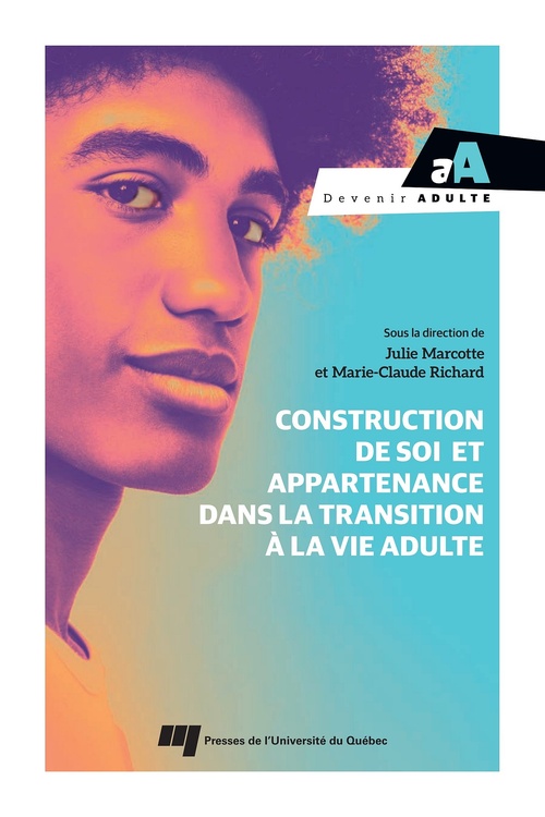 ebook cover of Construction de soi et appartenance dans la transition à la vie adulte, by Julie Marcotte, Marie-Claude Richard