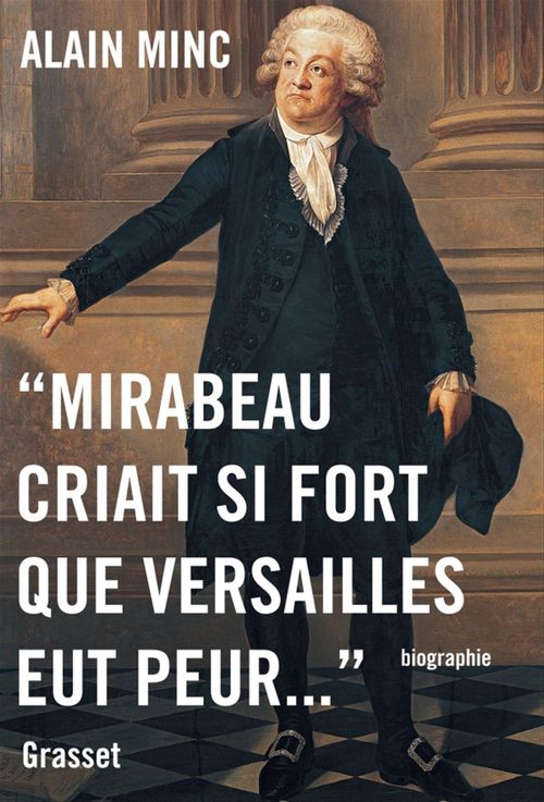 ebook cover of Mirabeau criait si fort que Versailles eut peur, by Alain Minc