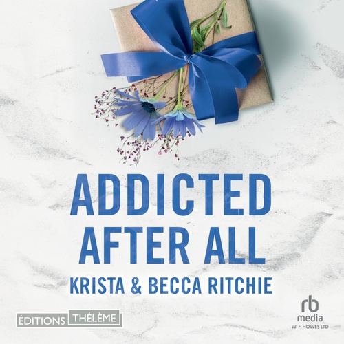 audiobook cover of Addicted after all - Tome 7 - Addicted to you, by Becca Ritchie, Krista Ritchie