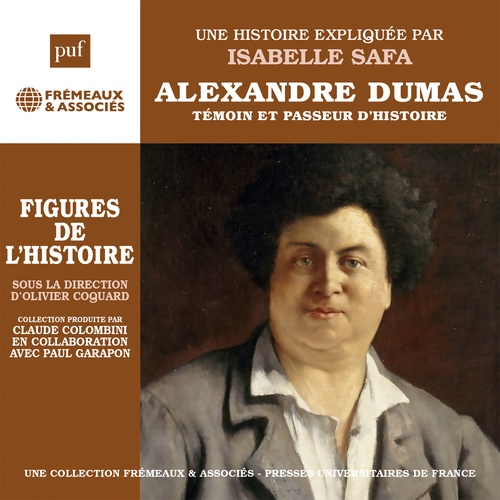 audiobook cover of Alexandre Dumas. Témoin et passeur d'histoire : Une biographie expliquée, by Isabelle Safa