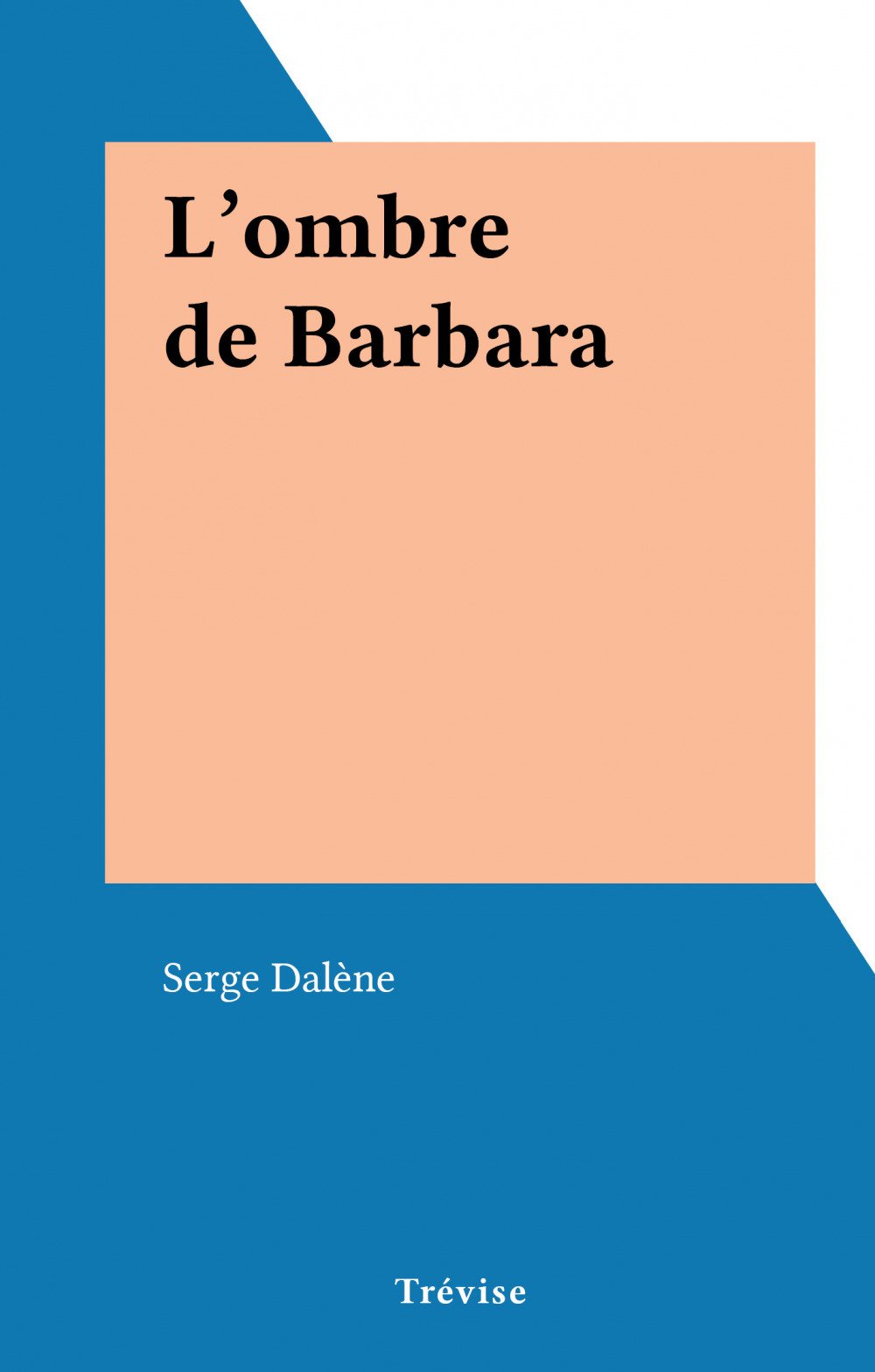 Couverture ebook de L'ombre de Barbara, de Serge Dalene