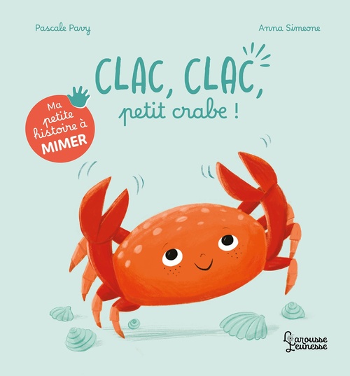 ebook cover of Ma petite histoire à mimer - Clac, clac, petit crabe !, by Pascale Pavy