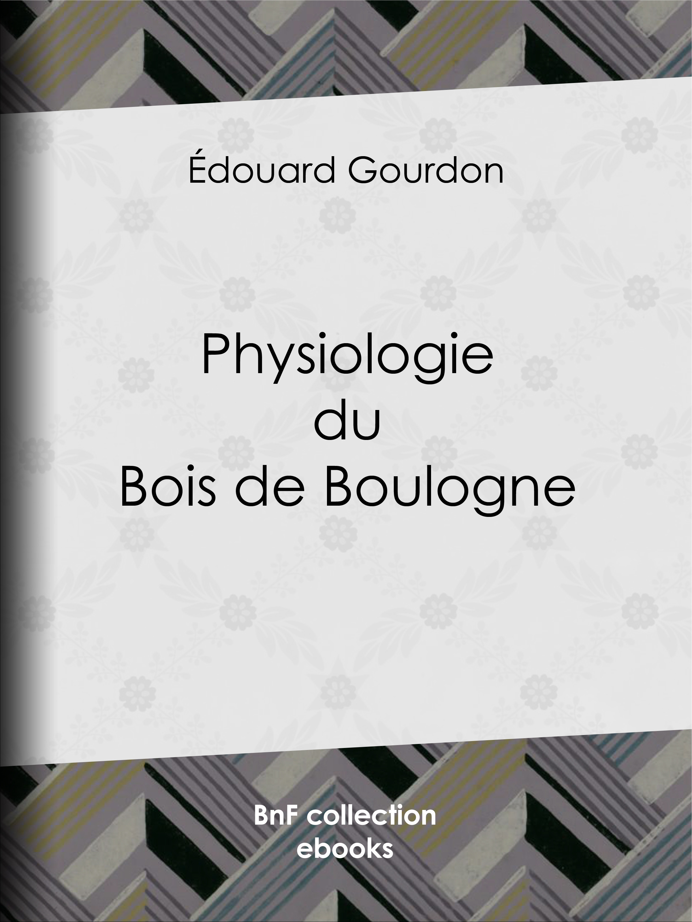 Couverture ebook de Physiologie du Bois de Boulogne, de Edouard Gourdon
