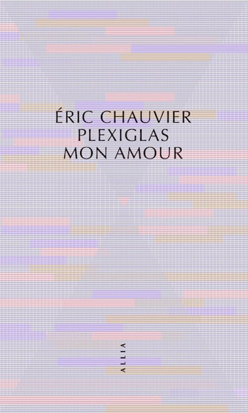 Couverture ebook de Plexiglas mon amour, de Eric CHAUVIER