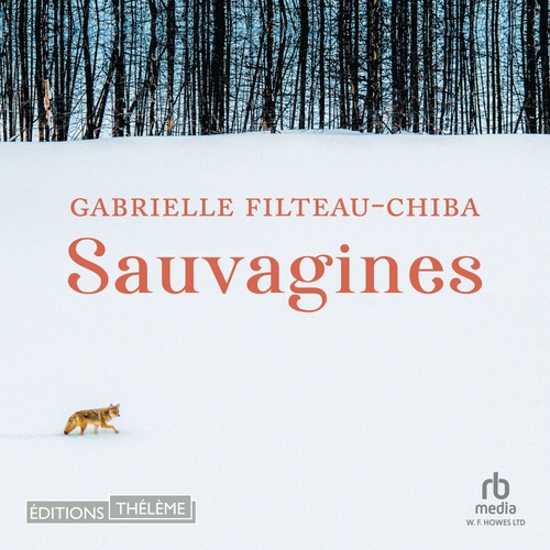 audiobook cover of Sauvagines, by Gabrielle Filteau-Chiba