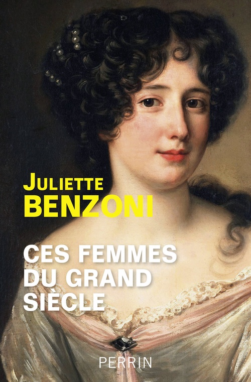 Couverture ebook de Ces femmes du Grand Siècle, de Juliette Benzoni
