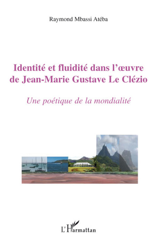 Couverture ebook de Identité et fluidité dans l'oeuvre de Jean-Marie Gustave Le Clézio, de Raymond Mbassi atéba