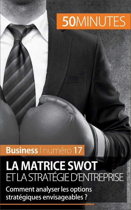 ebook cover of La matrice SWOT et la stratégie d'entreprise, by Christophe Speth