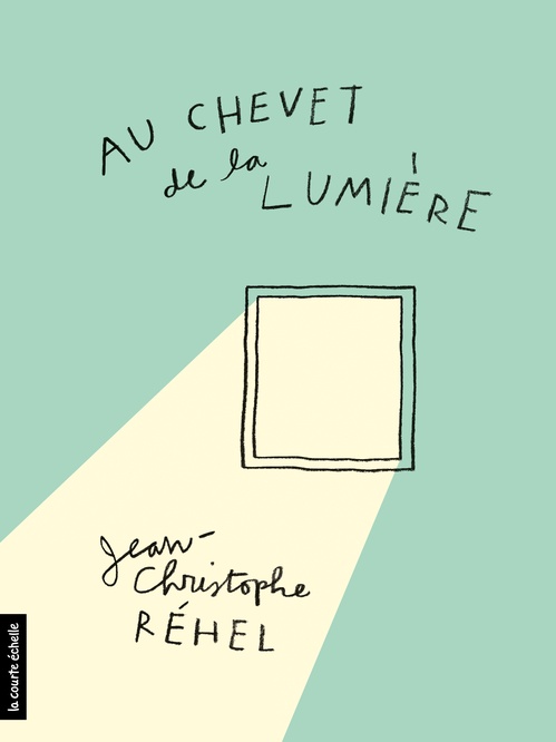 Couverture ebook de Au chevet de la lumière, de Jean-Christophe Réhel