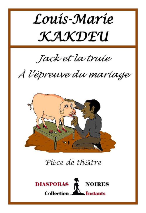 ebook cover of Jack et la truie à l'épreuve du Mariage, by Louis-marie Kakdeu
