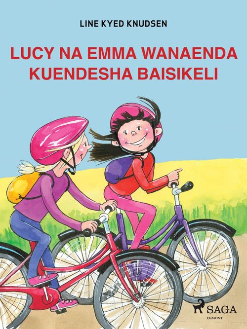 ebook cover of Lucy na Emma wanaenda Kuendesha Baisikeli, by Line Kyed Knudsen