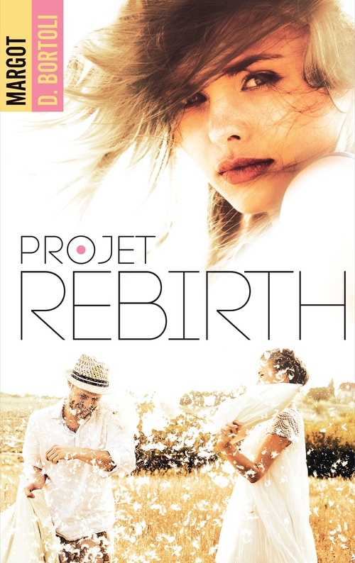Couverture ebook de Projet Rebirth, de Margot D. Bortoli