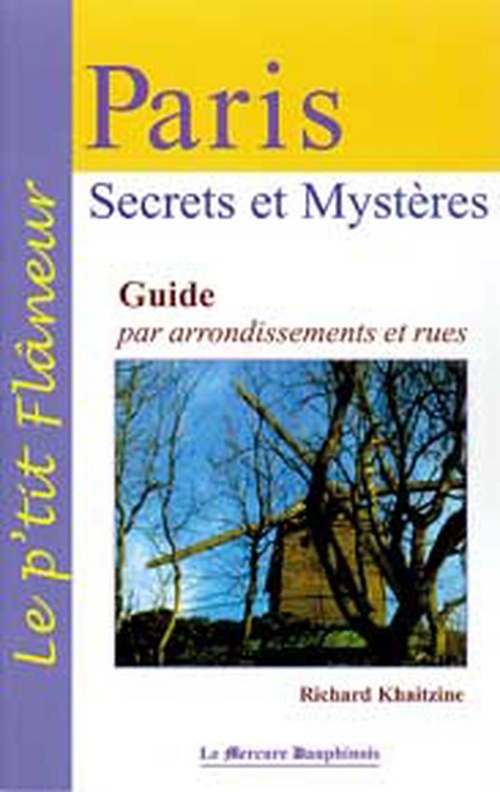ebook cover of Paris - Secrets et Mystères - Guide par arrondissements et rues, by Richard Khaïtzine