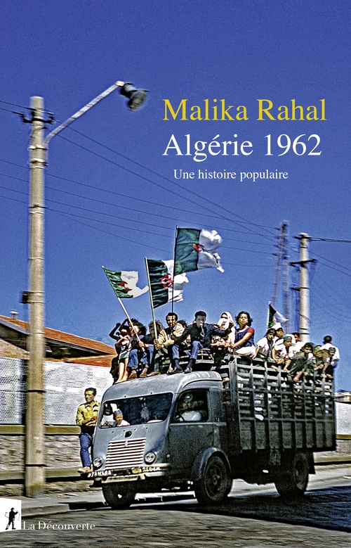 ebook cover of Algérie 1962 - Une histoire populaire, by Malika Rahal