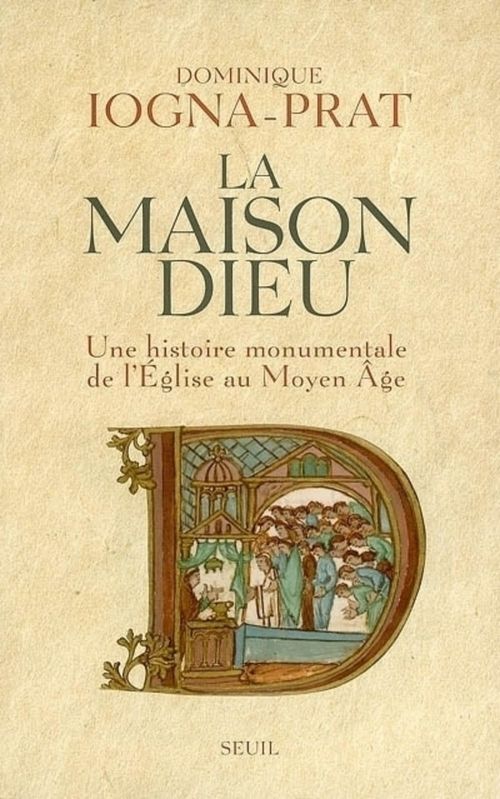 Couverture ebook de La Maison Dieu. Une histoire monumentale de l'Eglise au Moyen Age (v. 800-v. 1200), de Iogna-Prat Dominique