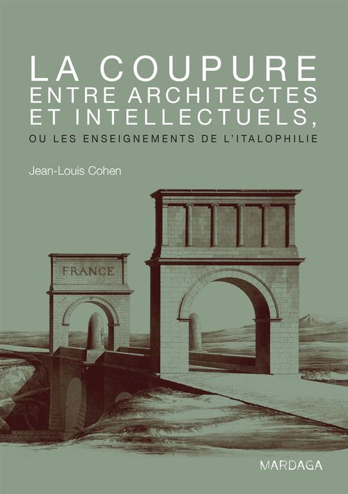 ebook cover of La coupure entre architectes et intellectuels, ou les enseignements de l'Italophilie, by Jean-Louis Cohen