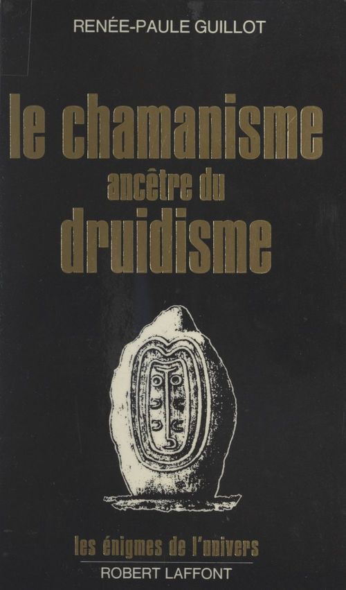 Couverture ebook de Le chamanisme ancêtre du druidisme, de Renee-Paule Guillot