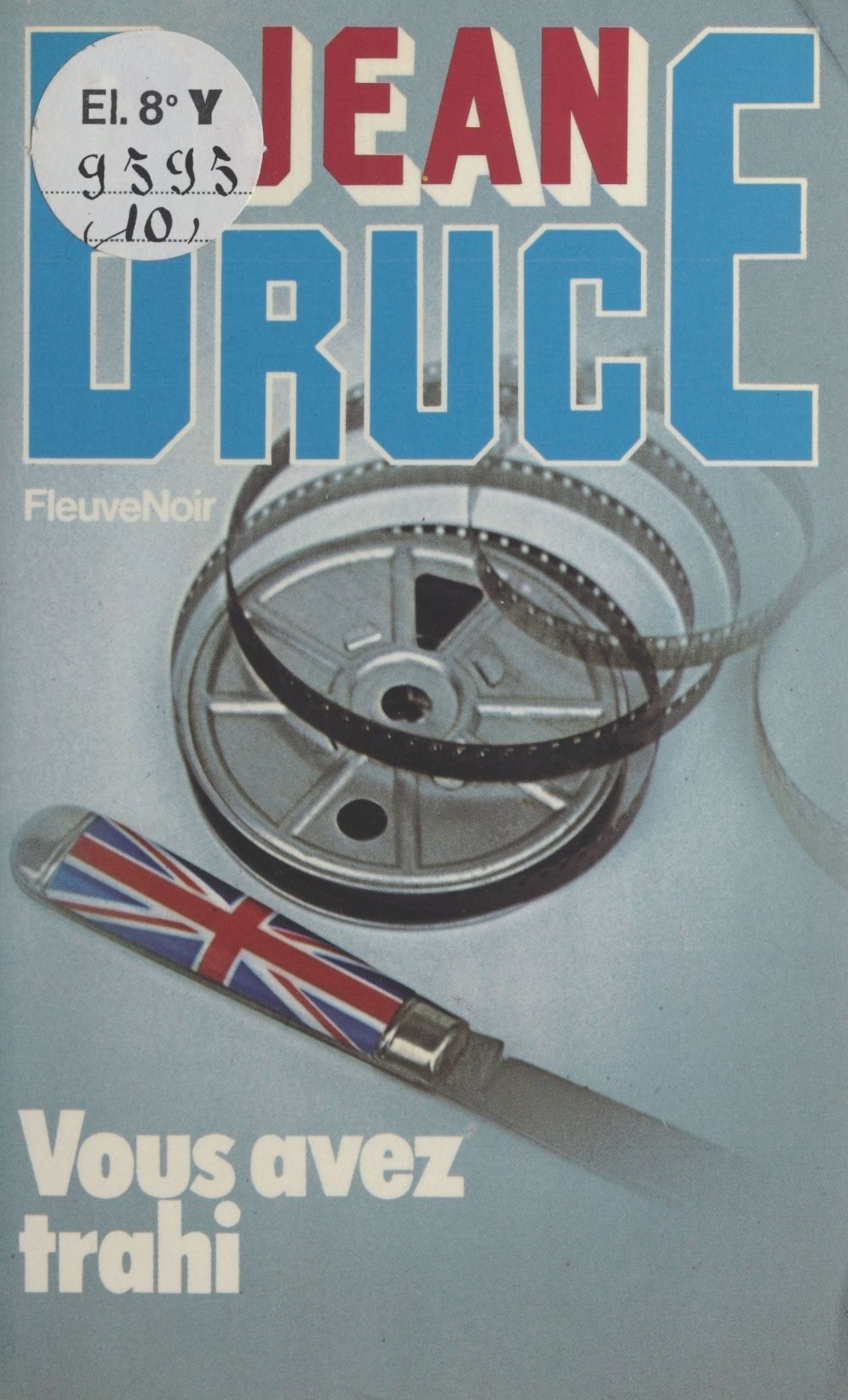 ebook cover of O.S.S. 117 : Vous avez trahi, by Jean Bruce