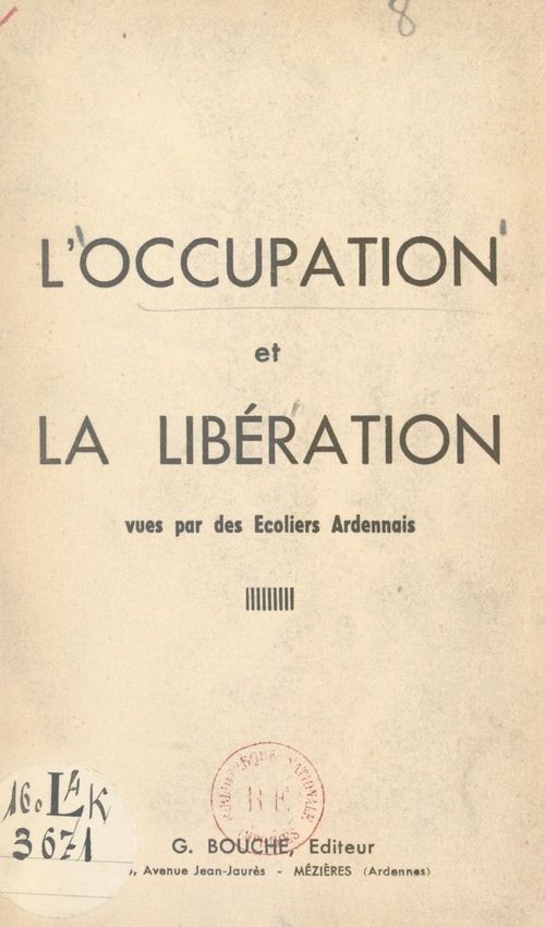 Couverture ebook de L'Occupation et la Libération vues par des écoliers ardennais, de Collectif, Jean Rogissart