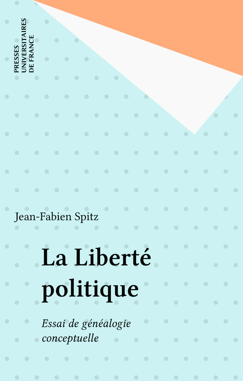 ebook cover of La Liberté politique, by Jean-Fabien Spitz
