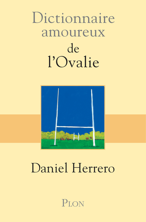 ebook cover of Dictionnaire amoureux du rugby, by Daniel Herrero