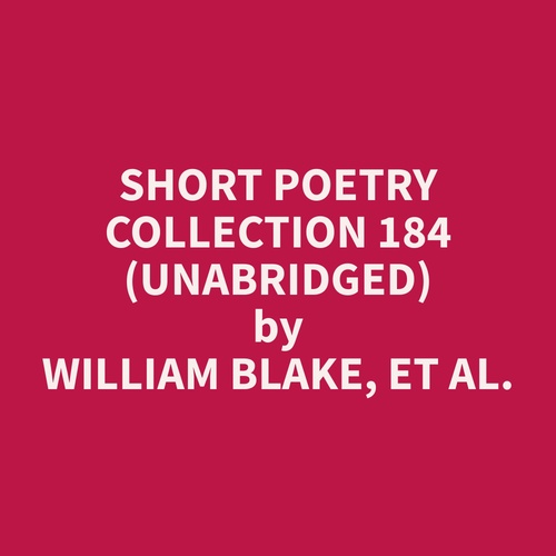 Couverture audiobook de Short Poetry Collection 184 (Unabridged), de et al.  William Blake
